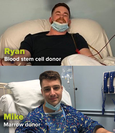 Ryan, blood stem cell donor and Mike, marrow donor.
