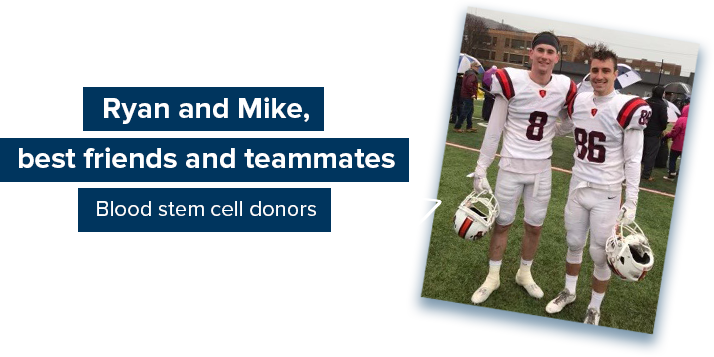 Ryan and Mike, best freinds and teammates, blood stem cell donors